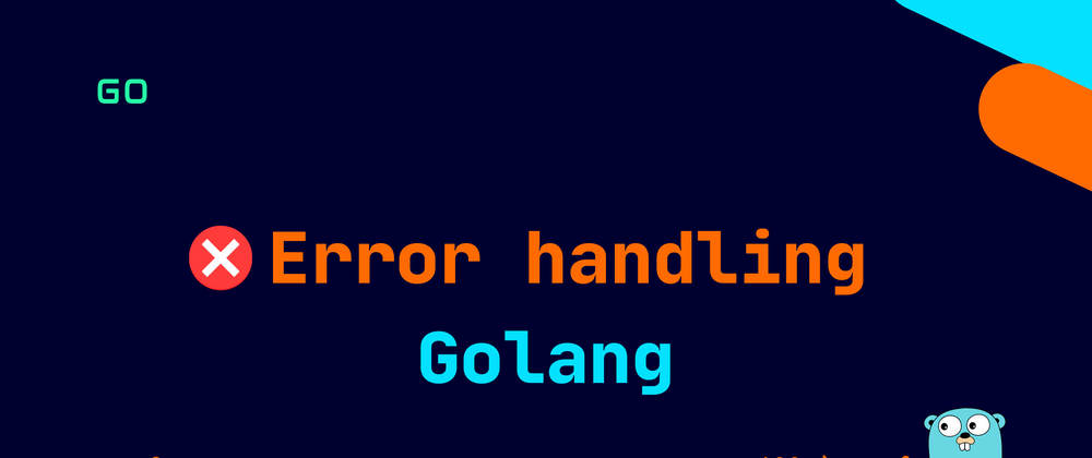 Cover image for Golang: Error Handling