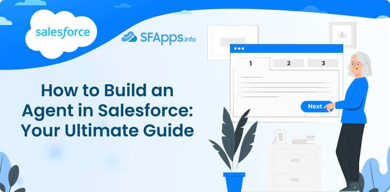 How to Build an Agent in Salesforce_ Your Ultimate Guide