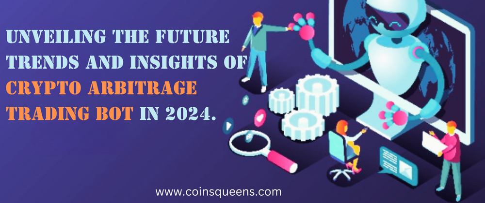 Cover image for Unveiling The Future Trends and Insights of Crypto Arbitrage Trading Bots in 2024.