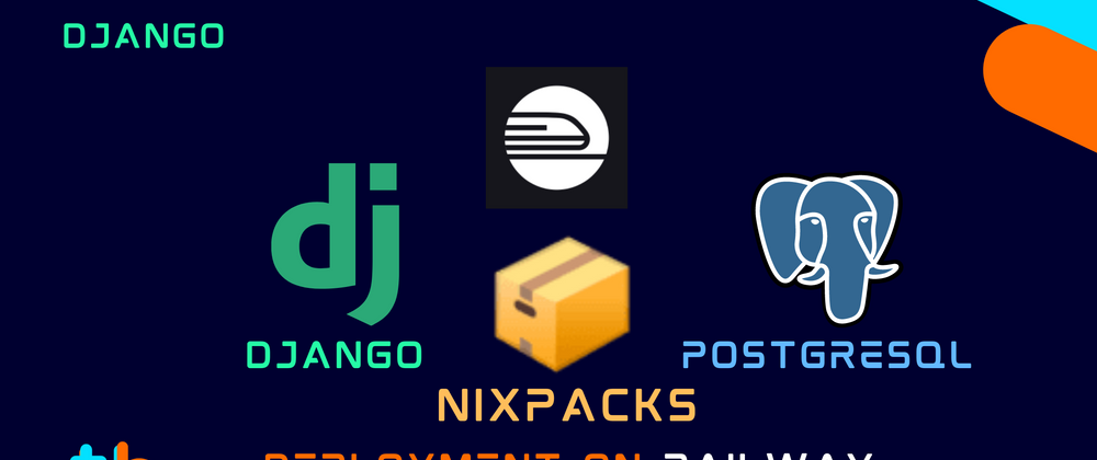 Cover image for Deploying Django Project with Railway Nixpacks
