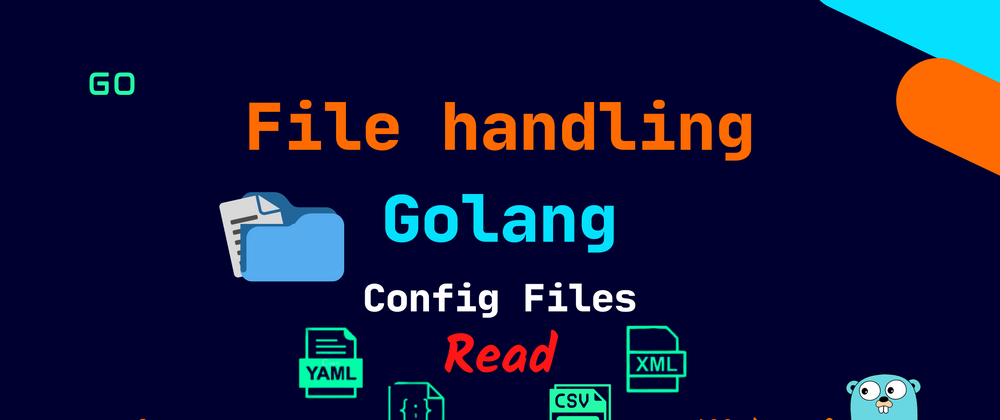 Cover image for Golang: JSON, YAML, TOML (config) File Reading.