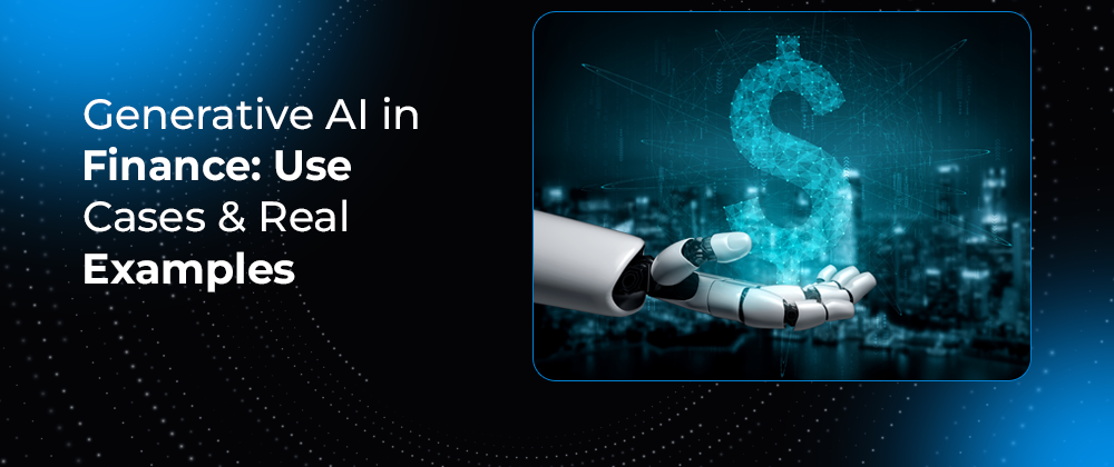 Cover image for Generative AI in Finance: Use Cases & Real Examples