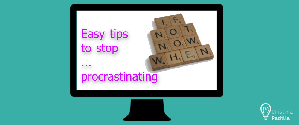 Cover image for Easy tips to stop procrastinating