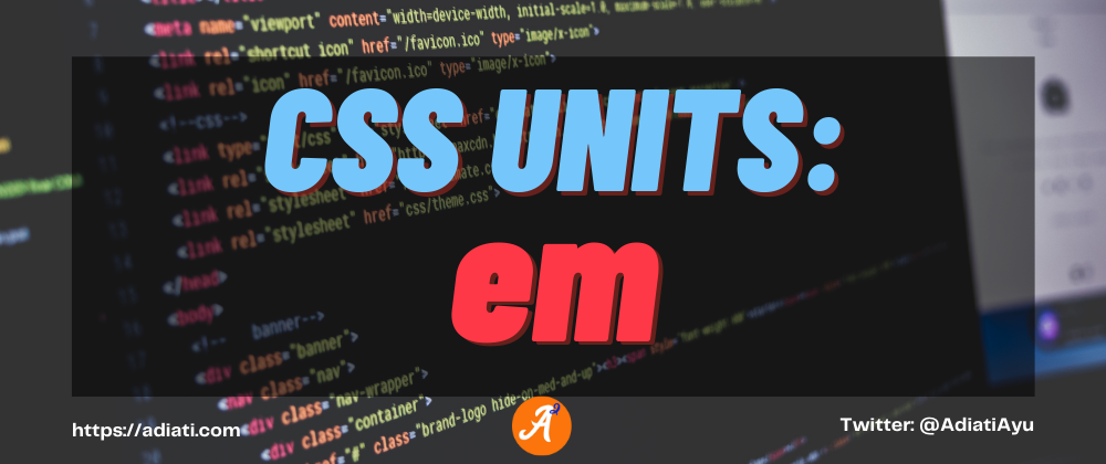 Cover image for CSS Unit: em