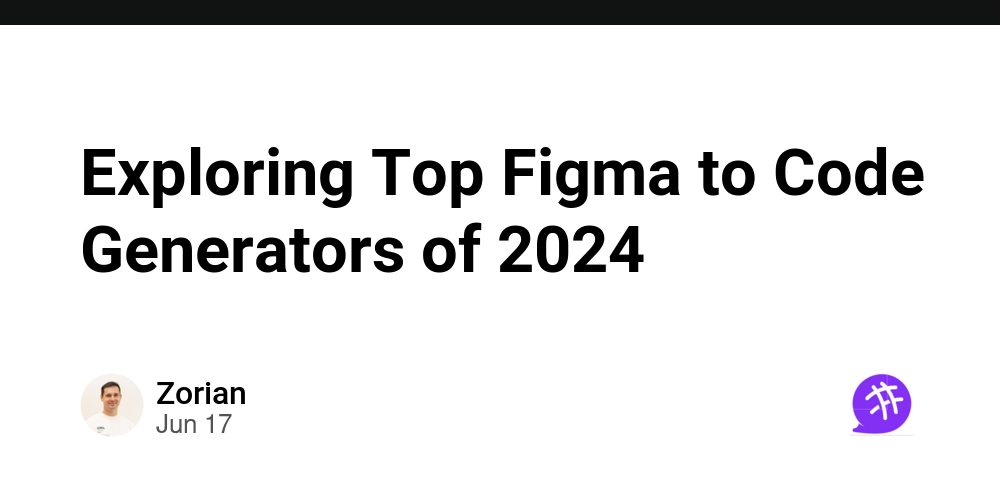 Exploring Top Figma to Code Generators of 2024 - CodeNewbie Community 🌱