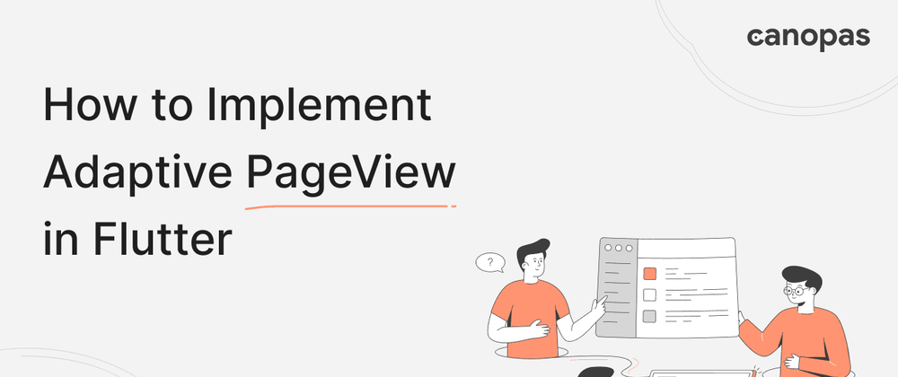 Cover image for How to Implement Adaptive Pageview in Flutter