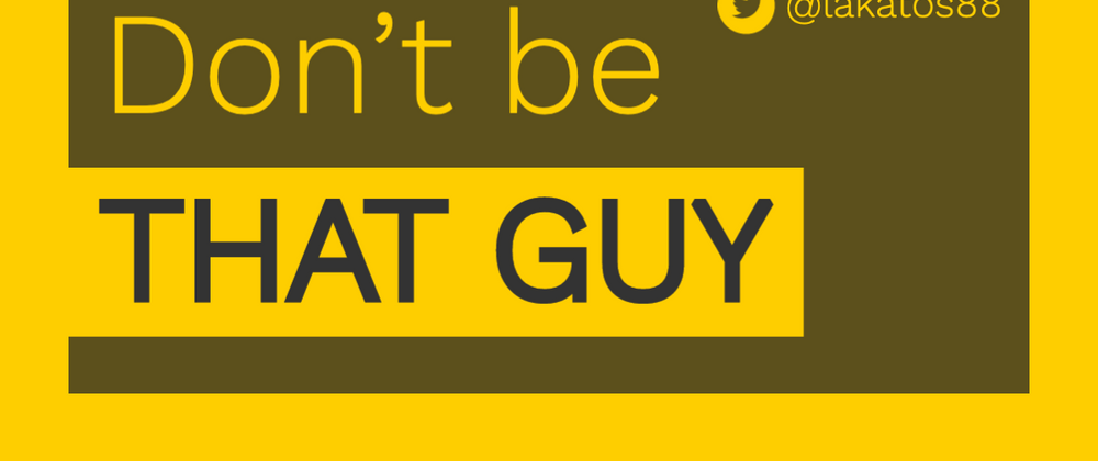 Cover image for Don’t be THAT guy