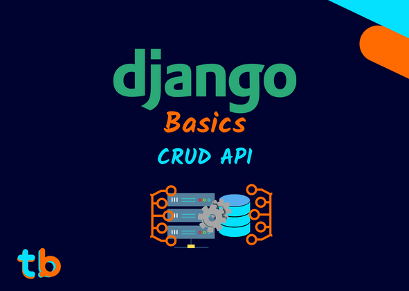 Cover image for Django Basics: CRUD API