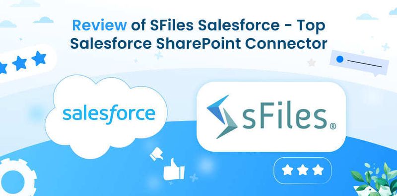 Review of SFiles Salesforce - Top Salesforce SharePoint Connector