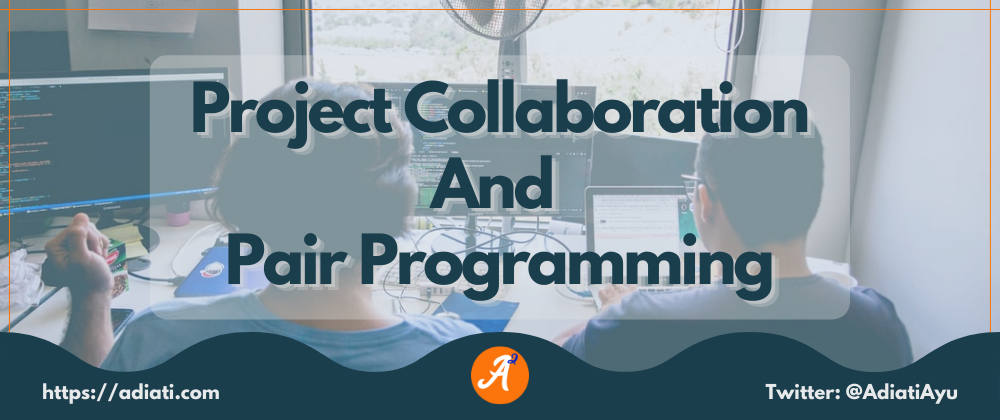 Cover image for Project Collaboration And Pair Programming