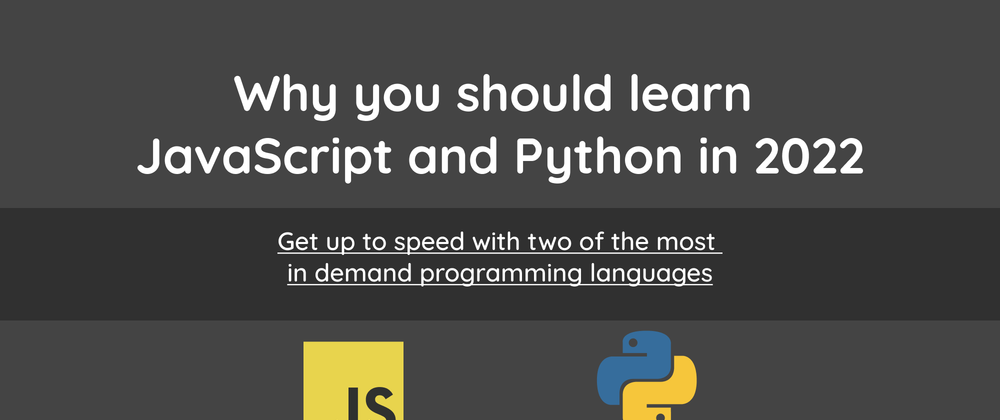 Cover image for Why you should learn JavaScript and Python in 2022