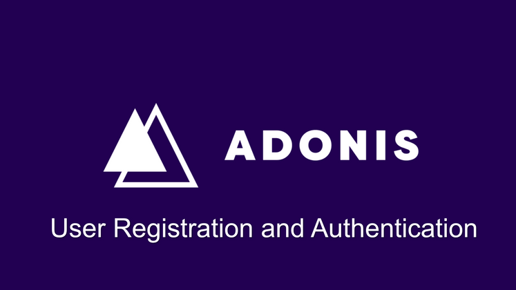 Cover image for AdonisJs - Understanding User Registration and Authentication