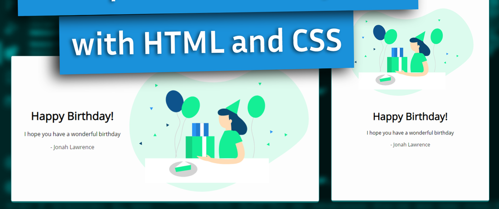 Cover image for Making a Responsive (Birthday) Card with HTML and CSS