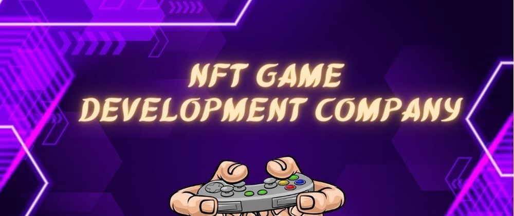 Cover image for NFT Game Development Company - Key steps to develop your own NFT Gaming platform in 2023