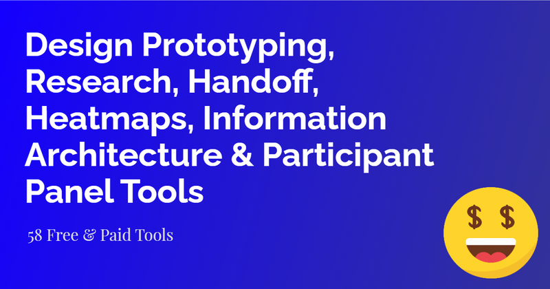 Cover image for Design Prototyping, Research, Handoff, Heatmaps, Information Architecture, Participant Panels Tools | UX