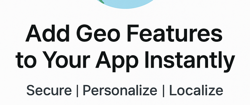 Cover image for Top Uses of Location API with Free Geolocation API Tools