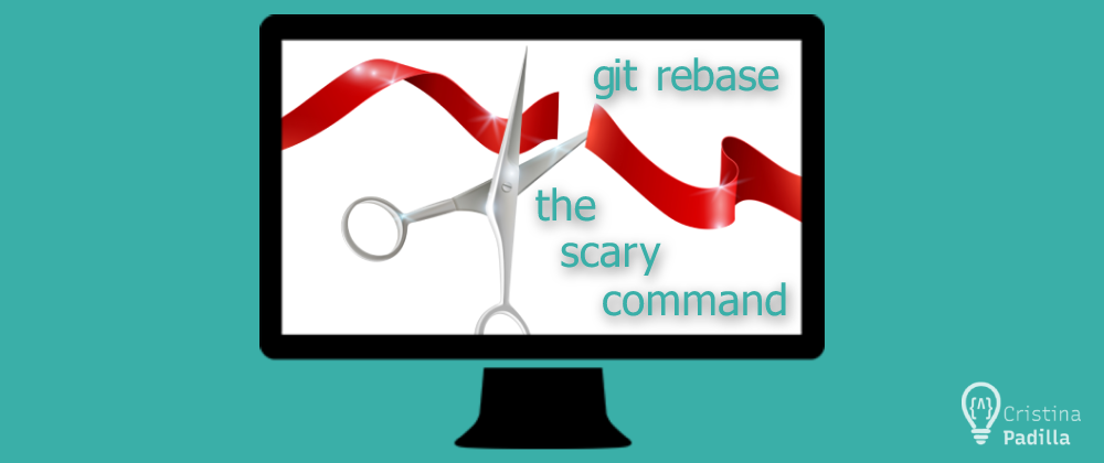 Cover image for Git rebase: the scary command