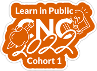 #CNC2022 Cohort 1 Learn in Public badge