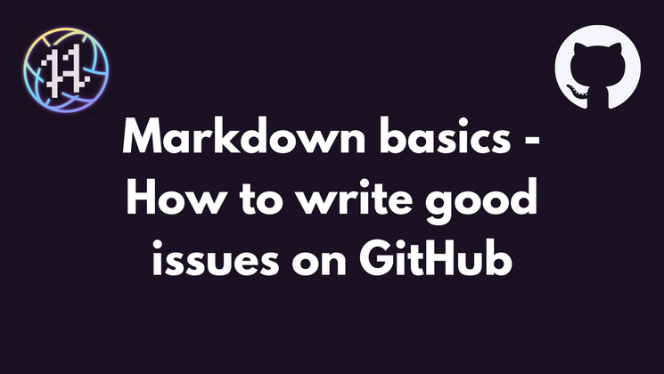 Cover image for Markdown basics - How to write good issues on GitHub