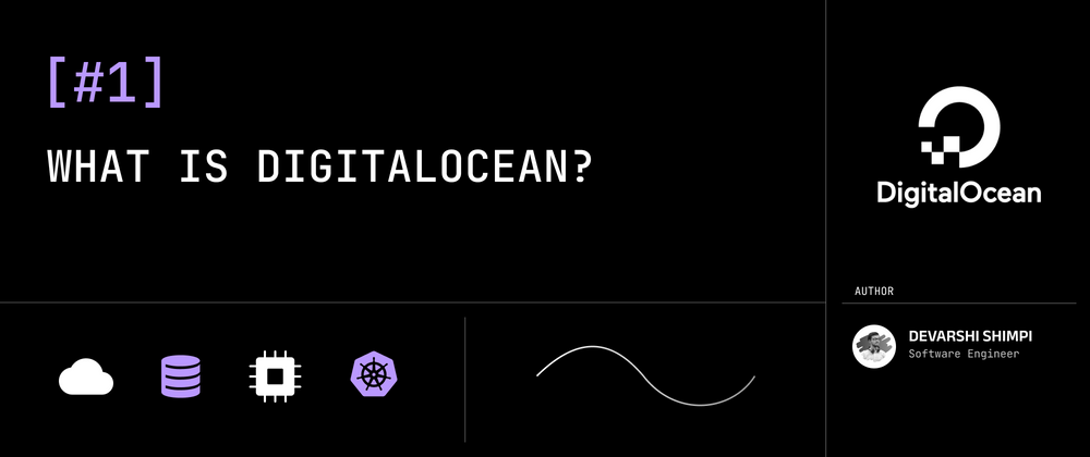 Cover image for What is DigitalOcean? - Everything You Need to Know