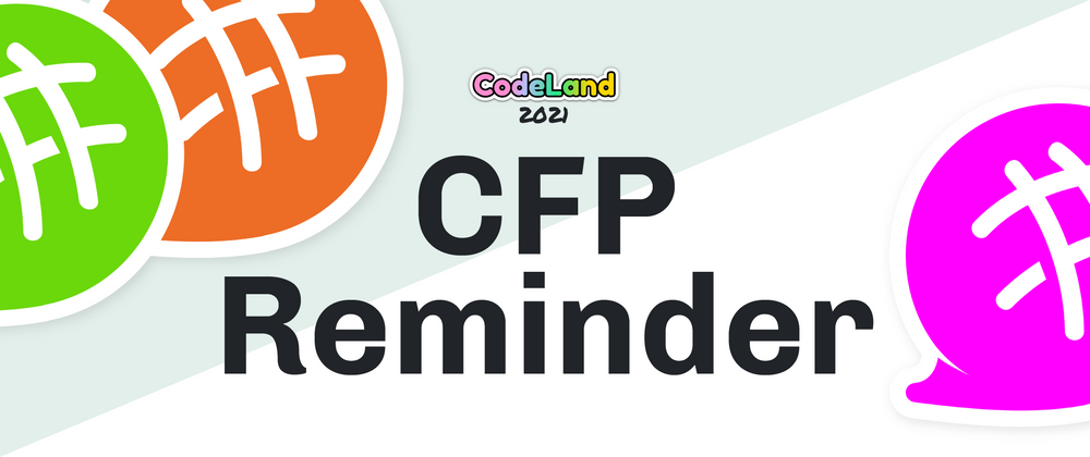 Cover image for Reminder — Submit Your CodeLand Talk Proposals by Tuesday, July 20th! ⏰ 