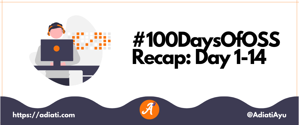 Cover image for #100DaysOfOSS Recap: Day 1-14