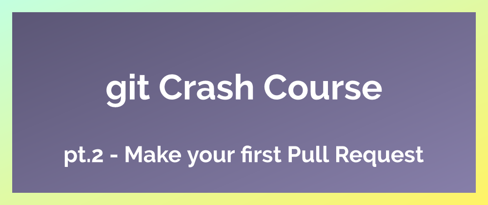 Cover image for How to make your first Pull Request