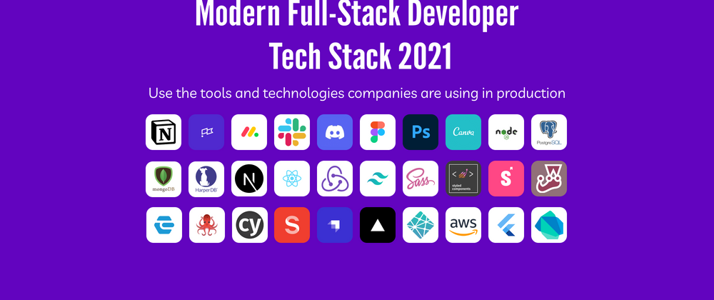 Cover image for Modern Full-Stack Developer Tech Stack 2021