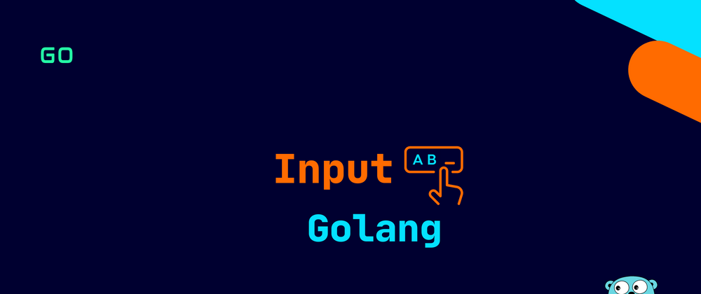 Cover image for Golang: Input