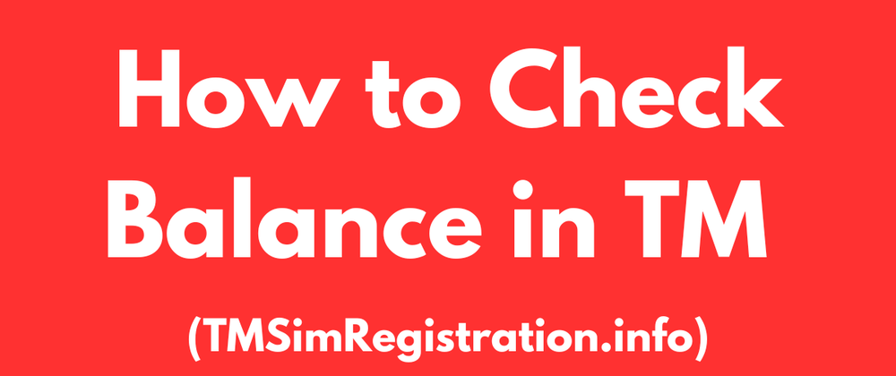 Cover image for How to Check Balance in TM (tmsimregistration.info)