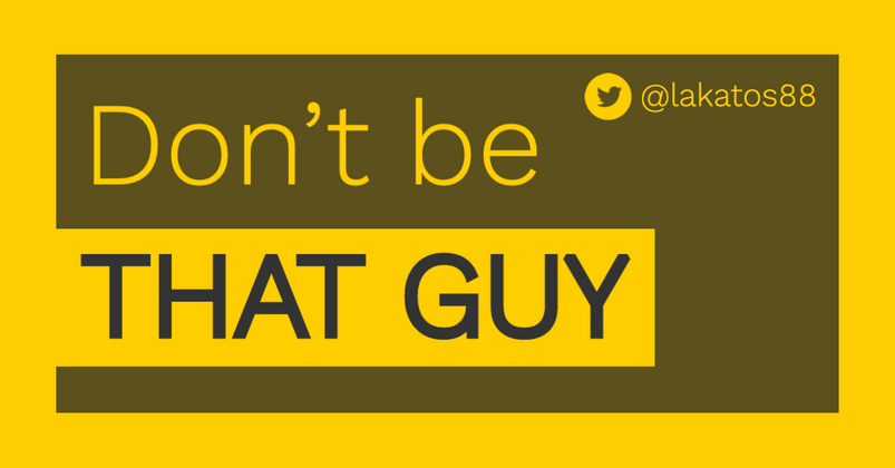Cover image for Don’t be THAT guy