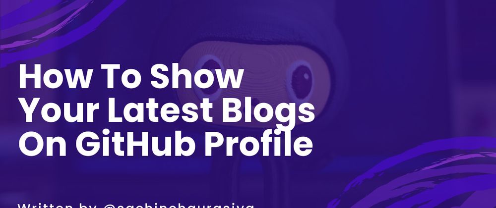 Cover image for How To Show Your Latest Blogs On GitHub Profile