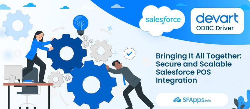 Bringing It All Together Secure and Scalable Salesforce POS Integration