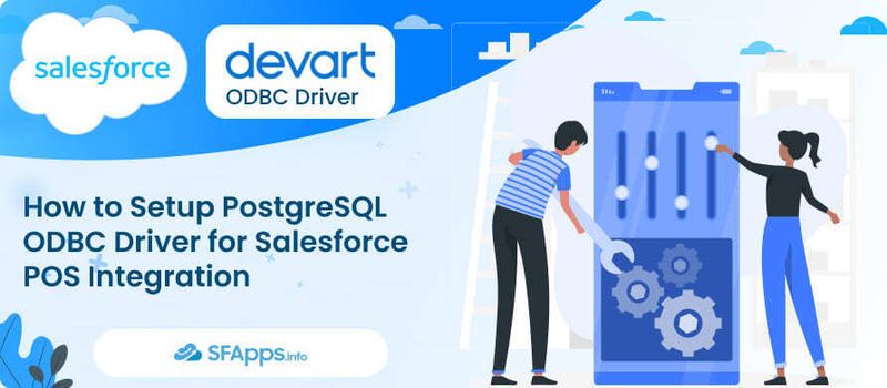 How to Setup PostgreSQL ODBC Driver for Salesforce POS Integration