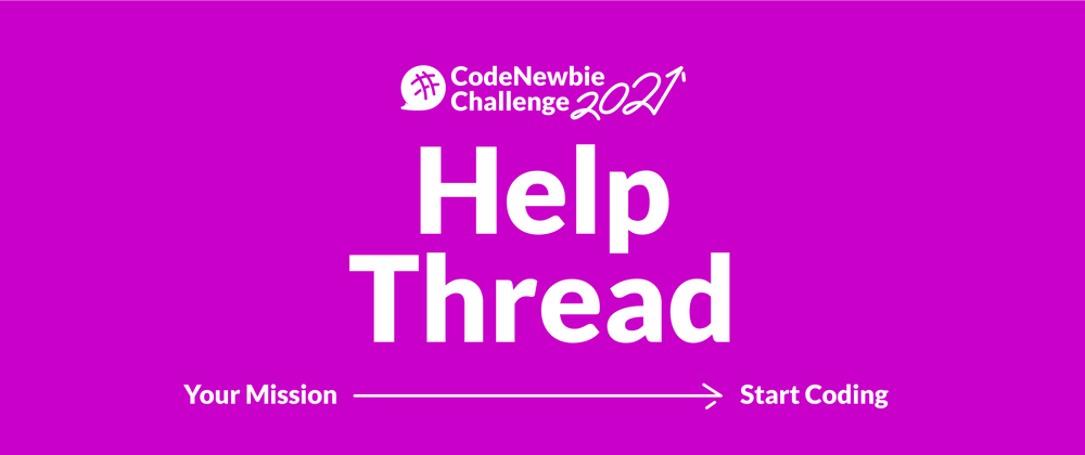 Cover image for #CNC2021 "Start Coding" Help Thread