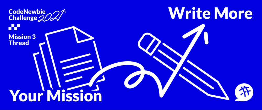 Cover image for #CNC2021 "Write More" — Mission 3 Assignment thread