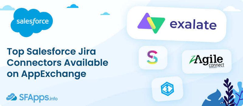 Top Salesforce Jira Connectors Available on AppExchange