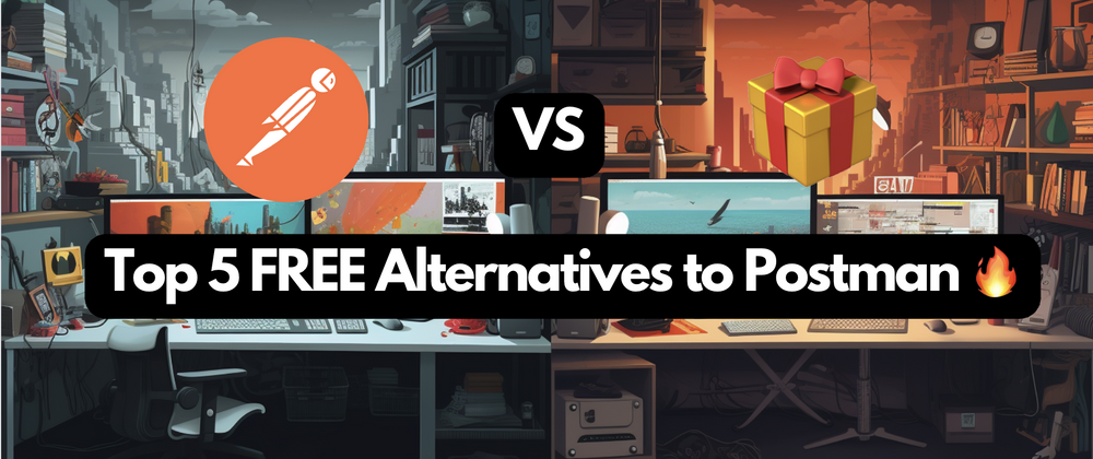 Cover image for 🕵️ Looking at the top 5 FREE Alternatives to Postman 🔥