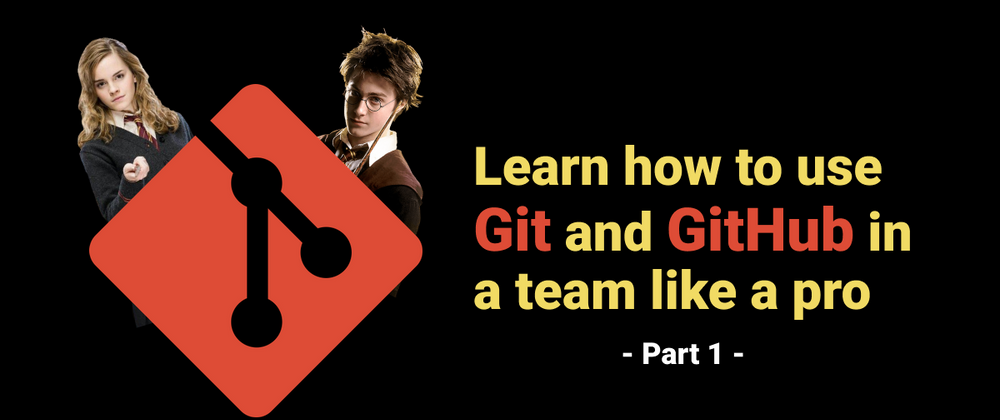 Cover image for Learn how to use Git and GitHub in a team like a pro 