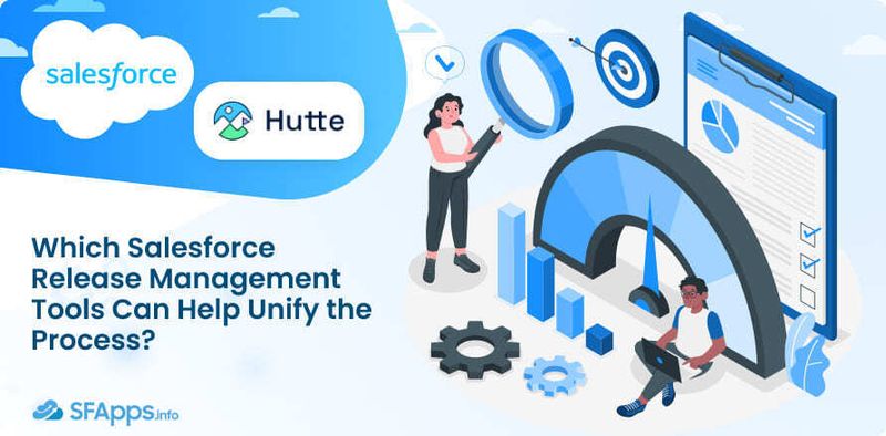 Which Salesforce Release Management Tools Can Help Unify the Process