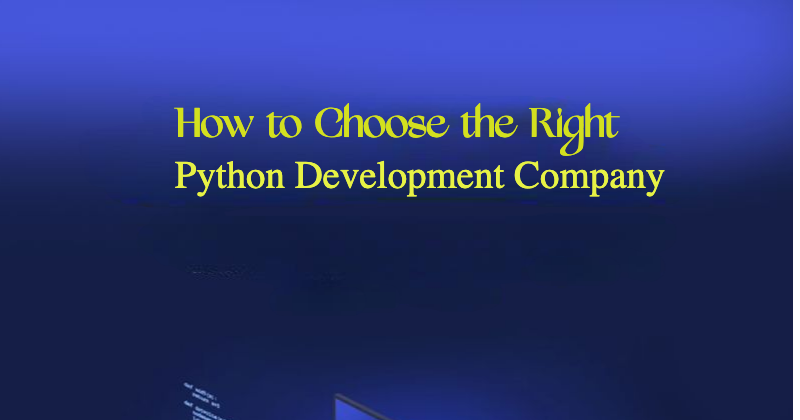 Cover image for How to Choose the Right Python Development Company