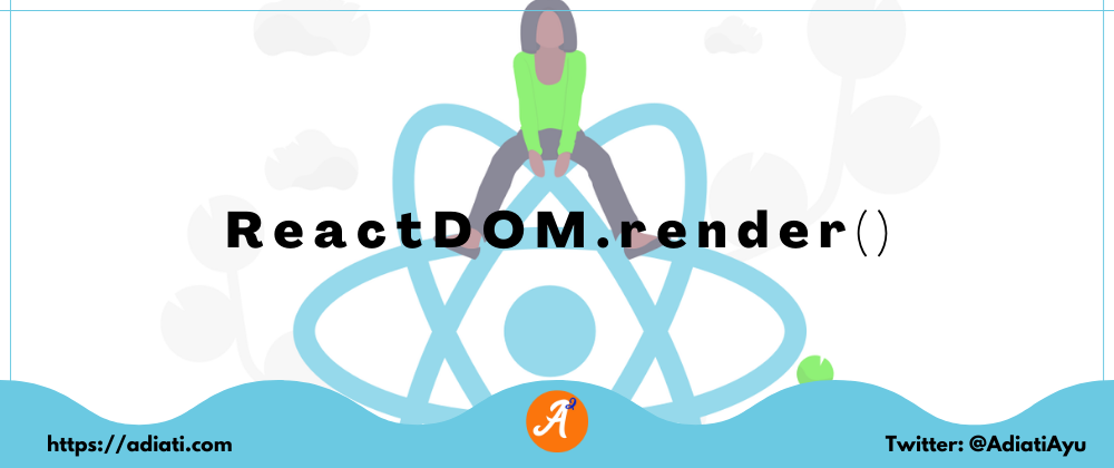 Cover image for ReactDOM.render()