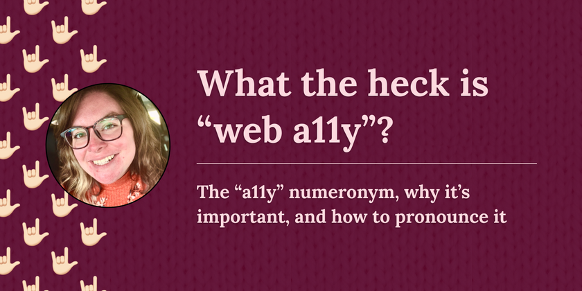 Cover image for What the heck is "web a11y"?