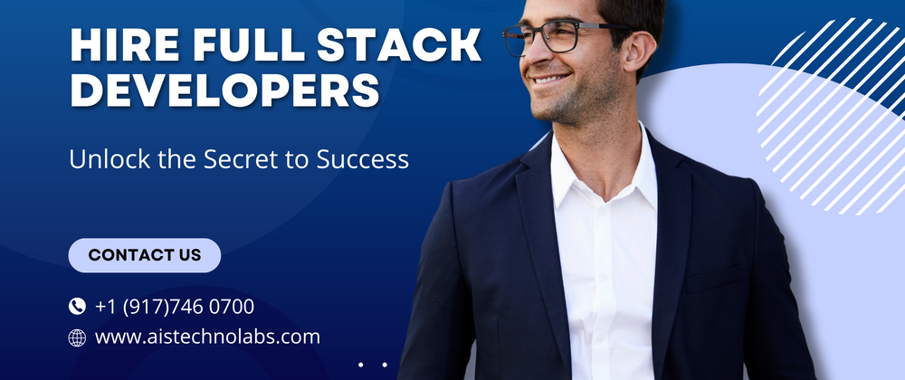 Cover image for Unlock the Secret to Success: Hire Full Stack Developers Today!