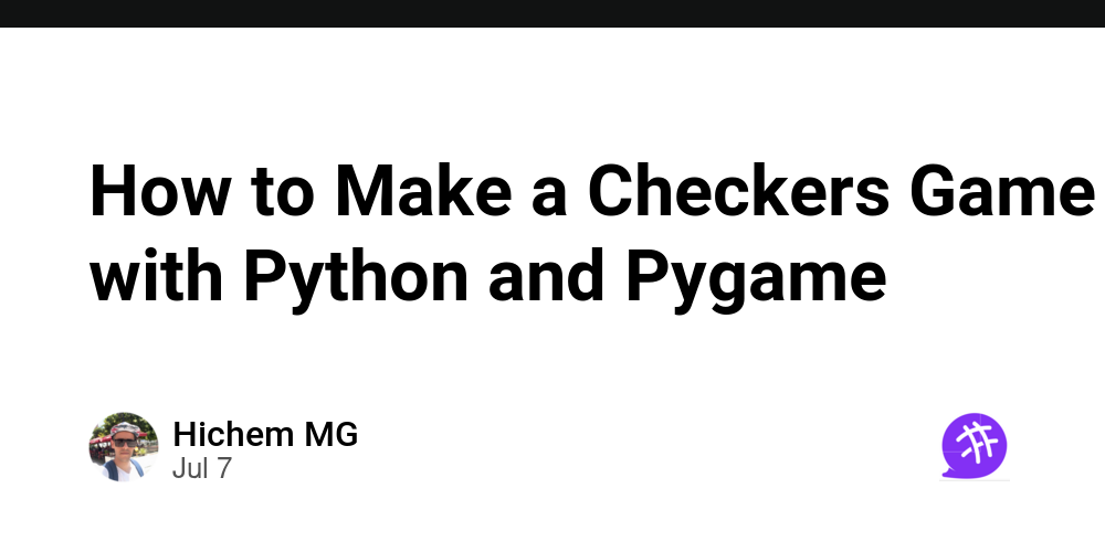 How to Make a Checkers Game with Python and Pygame - CodeNewbie Community 🌱