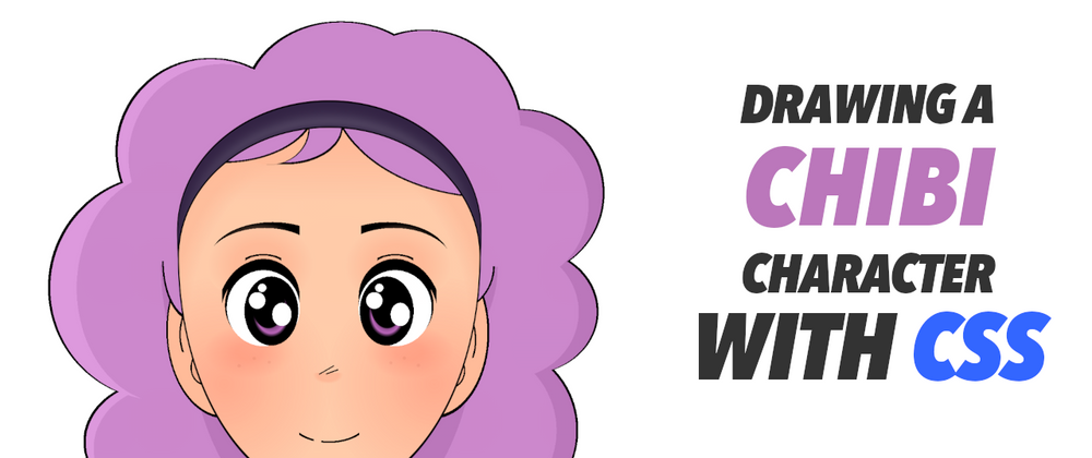 Cover image for Drawing a chibi character with CSS (with video)