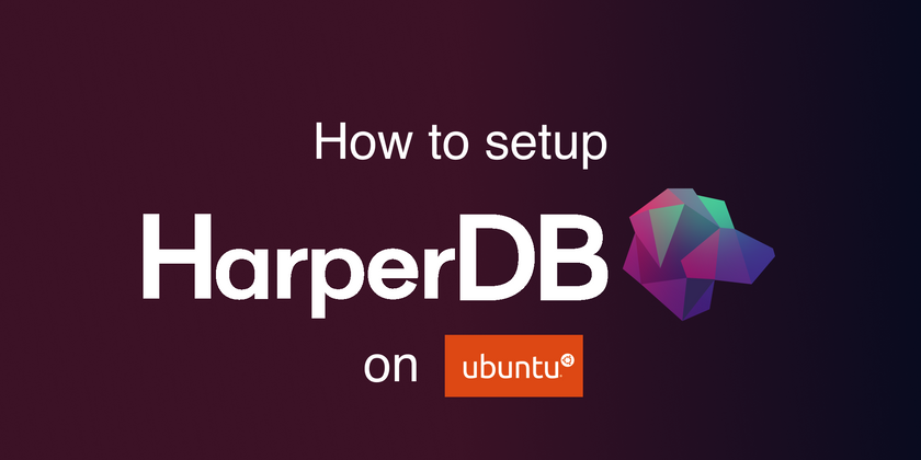 Cover image for How to setup HarperDB on Ubuntu