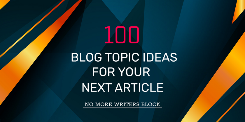 Cover image for 100 blog topic ideas for your next article - No more writers block