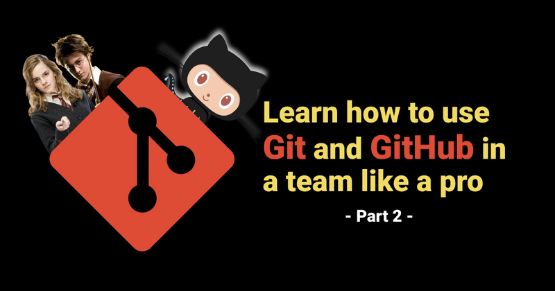 Cover image for Learn how to use Git and GitHub in a team like a pro (part 2)