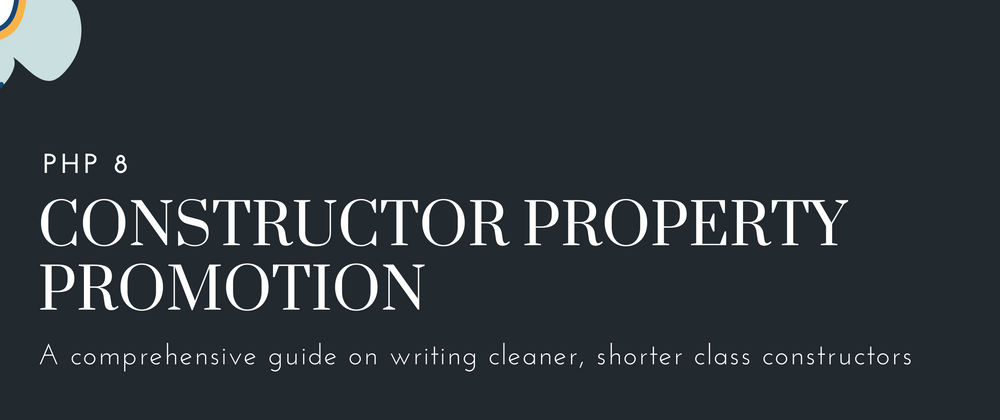 Cover image for PHP 8: Constructor Property Promotion